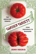 Garden Variety – The American Tomato from Corporate to Heirloom