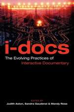 I–Docs – The Evolving Practices of Interactive Documentary