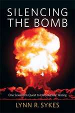 Silencing the Bomb – One Scientist`s Quest to Halt Nuclear Testing