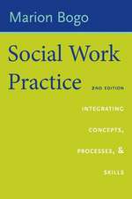 Social Work Practice – Integrating Concepts, Processes, and Skills