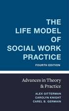 The Life Model of Social Work Practice – Advances in Theory and Practice