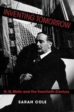 Inventing Tomorrow – H. G. Wells and the Twentieth Century