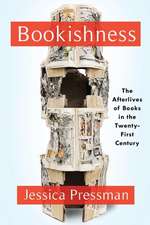 Bookishness – Loving Books in a Digital Age