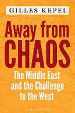 Away from Chaos – The Middle East and the Challenge to the West