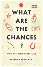 What Are the Chances? – Why We Believe in Luck