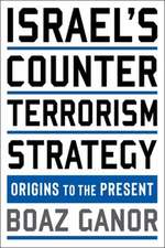 Israel′s Counterterrorism Strategy – Origins to the Present