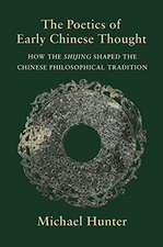 The Poetics of Early Chinese Thought – How the Shijing Shaped the Chinese Philosophical Tradition