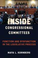 Inside Congressional Committees – Function and Dysfunction in the Legislative Process