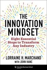 The Innovation Mindset – Eight Essential Steps to Transform Any Industry