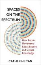 Spaces on the Spectrum – How Autism Movements Resist Experts and Create Knowledge