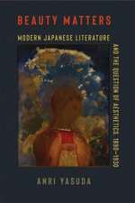 Beauty Matters – Modern Japanese Literature and the Question of Aesthetics, 1890–1930