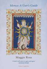 Ross, M: Silence: A User's Guide