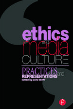 Ethics and Media Culture: Practices and Representations