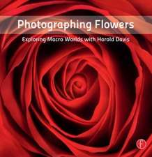 Photographing Flowers: Exploring Macro Worlds with Harold Davis