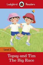 Topsy and Tim: The Big Race – Ladybird Readers Level 2