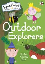 Ben and Holly's Little Kingdom: Outdoor Explorers Sticker Activity Book