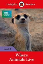 BBC Earth: Where Animals Live - Ladybird Readers Level 3