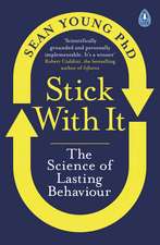 Stick with It: The Science of Lasting Behaviour