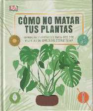 Cómo no matar tus plantas