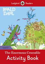 Roald Dahl: The Enormous Crocodile Activity Book – Ladybird Readers Level 3