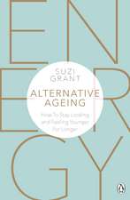 Alternative Ageing: How To Stay Looking and Feeling Younger For Longer