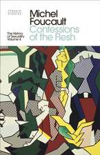 The History of Sexuality: 4: Confessions of the Flesh