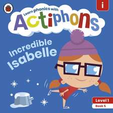 Actiphons Level 1 Book 5 Incredible Isabelle: Learn phonics and get active with Actiphons!