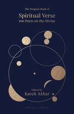 The Penguin Book of Spiritual Verse: 100 Poets on the Divine