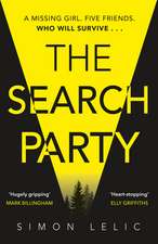 The Search Party: You won’t believe the twist in this compulsive new Top Ten ebook bestseller from the ‘Stephen King-like’ Simon Lelic