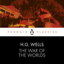 The War of the Worlds: Penguin Classics