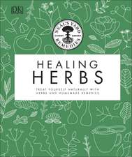 Neal's Yard Remedies Healing Herbs: Treat Yourself Naturally with Homemade Herbal Remedies