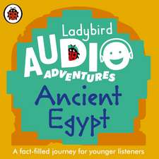 Ancient Egypt: Ladybird Audio Adventures