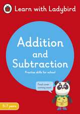 Addition and Subtraction: A Learn with Ladybird Activity Book 5-7 years