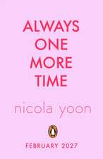 Always One More Time