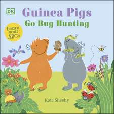 Guinea Pigs Go Bug Hunting: Learn Your ABCs