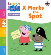 Learn with Peppa Phonics Level 4 Book 14 - X Marks the Spot (Phonics Reader)