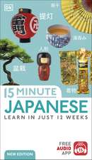 15 Minute Japanese: Learn in Just 12 Weeks