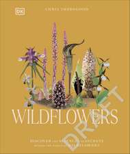 Wildflowers: Discover the Science and Secrets Behind the World of Wildflowers