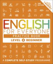 English for Everyone Practice Book Level 2 Beginner: A Complete Self-Study Programme