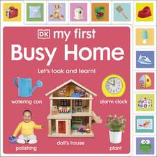 Dk: My First Busy Home: Let's Look and Learn!