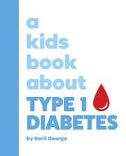 A Kids Book About Type 1 Diabetes