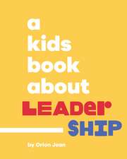 A Kids Book About Leadership