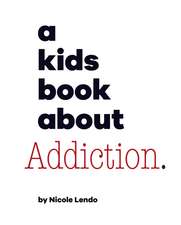 A Kids Book About Addiction