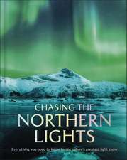Chasing the Northern Lights: Everything You Need to Know to See Nature’s Greatest Light Show