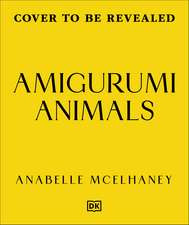 Amigurumi Animals: Over 50 Adorable, Low-sew Plushies to Crochet