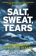 Salt, Sweat, Tears: The Men Who Rowed the Oceans