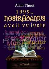 1999... Nostradamus Avait Vu Juste