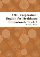 Oet Preparation: English for Healthcare Professionals Book 1