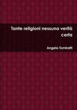 Tante religioni nessuna verità certa