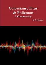 Colossians, Titus & Philemon A Commentary